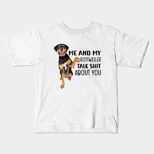 Me and my Rottweiler talk shit about you Kids T-Shirt